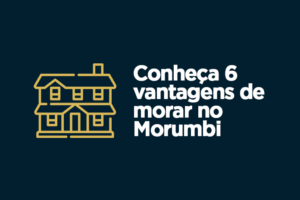 Conheça 6 vantagens de morar no Morumbi