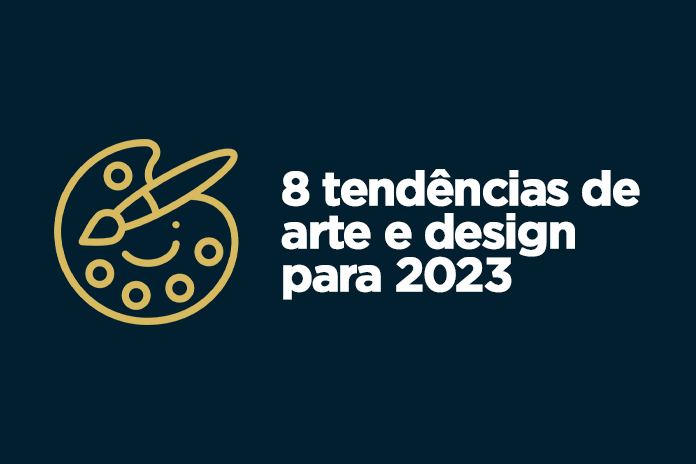 8 tendências de arte e design para 2023